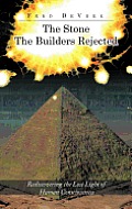 The Stone The Builders Rejected: Rediscovering the Lost Light of Human Consciences