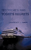 Yesterday's Sins Today's Regrets