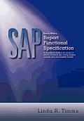 SAP: How to Write a Report Functional Specification: A Consultant's Guide to the Secrets of Effective Functional Spec Writi
