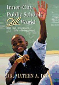Inner City Public Schools Still Work: How One Principal's Life Is Living Proof!