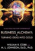Business Alchemy: Turning Ideas Into Gold