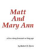 Matt and Mary Ann: A Love Story from Not So Long Ago