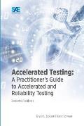 Accelerated Testing: A Practitioner's Guide to Accelerated and Reliability Testing, 2nd Edition
