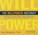 Willpower Instinct How Self Control Works Why It Matters & What You Can Do to Get More of It