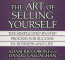Art of Selling Yourself The SImple Step By Step Process for Success in Business & Life