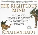 Righteous Mind Why Good People Are Divided by Politics & Religion