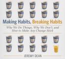 Making Habits Breaking Habits Why We Do Things Why We Dont & How to Make Any Change Stick