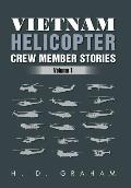 Vietnam Helicopter Crew Member Stories: Volume 1