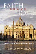 Faith Burning with Hope: A Catholic Layman Wrestles with His Church