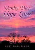 Vanity Dies - Hope Lives