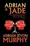 Adrian & Jade in Queen Lara Vega's Secret Roses