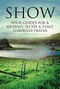 Show: Four Guides for a Journey to Joy & Peace through Prayer
