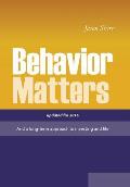 Behavior Matters: And a Long Term Approach to Investing and Life