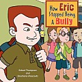 How Eric Stopped Being A Bully