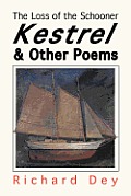 The Loss of the Schooner KESTREL: And Other Poems