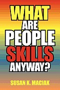 What Are People Skills, Anyway ?
