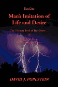Man's Imitation of Life and Desire: The Ultimate Book of True Poetry