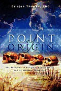 Point of Origin: The Evolution of Religious Consciousness and Its Ultimate Expression