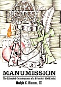 Manumission: The Liberated Consciousness of a Prison(er) Abolitionist