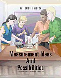Measurement Ideas And Possibilities
