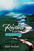 A Restless Faith: Leaving fundamentalism in a quest for God