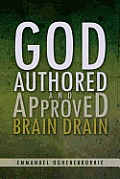 God Authored and Approved Brain Drain