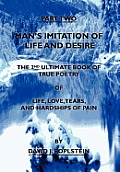 Man's Imitation of Life and Desire: The 2nd Ultimate Book of True Poetry