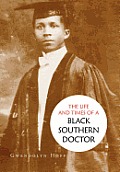 The Life and Times of a Black Southern Doctor