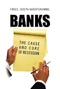 Banks: The Cause and Cure of Recession