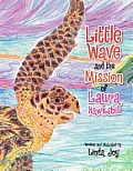 Little Wave and the Mission of Laura Hawksbill