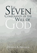 The Seven Components of the Will of God