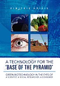 A Technology for the 'Base of the Pyramid': Green biotechnology in the eyes of a scientist, a social researcher, a consumer