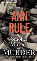 Smoke Mirrors & Murder & Other True Cases