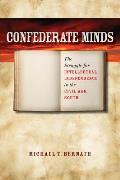 Confederate Minds: The Struggle for Intellectual Independence in the Civil War South
