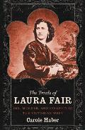 Trials of Laura Fair Sex Murder & Insanity in the Victorian West