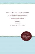 Citizens' Reference Book: Volume I: A Textbook for Adult Beginners in Two Volumes