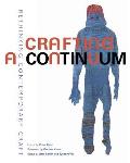 Crafting a Continuum Rethinking Contemporary Craft