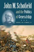 John M. Schofield and the Politics of Generalship