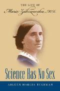 Science Has No Sex: The Life of Marie Zakrzewska, M.D.