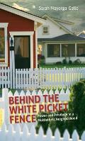 Behind the White Picket Fence: Power and Privilege in a Multiethnic Neighborhood