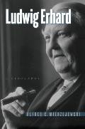 Ludwig Erhard: A Biography