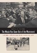 The Music Has Gone Out of the Movement: Civil Rights and the Johnson Administration, 1965-1968