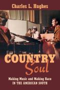 Country Soul Making Music & Making Race in the American South