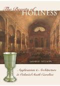 The Beauty of Holiness: Anglicanism and Architecture in Colonial South Carolina