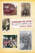Coraz?n de Dixie: Mexicanos in the U.S. South since 1910