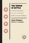 The Woman in Battle: A Narrative of the Exploits, Adventures, and Travels of Madame Loreta Janeta Velazquez, Otherwise Known as Lieutenant