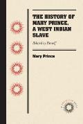 The History of Mary Prince, a West Indian Slave: Related by Herself