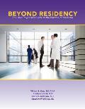 Beyond Residency: The New Physician's Guide to the Practice of Medicine