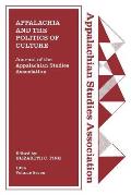 Journal of the Appalachian Studies Association: Appalachia and the Politics of Culture