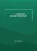 ... A Right Good People